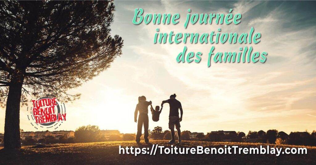 toiture benoit tremblay memora solutions journée internationale des familles 1200 c